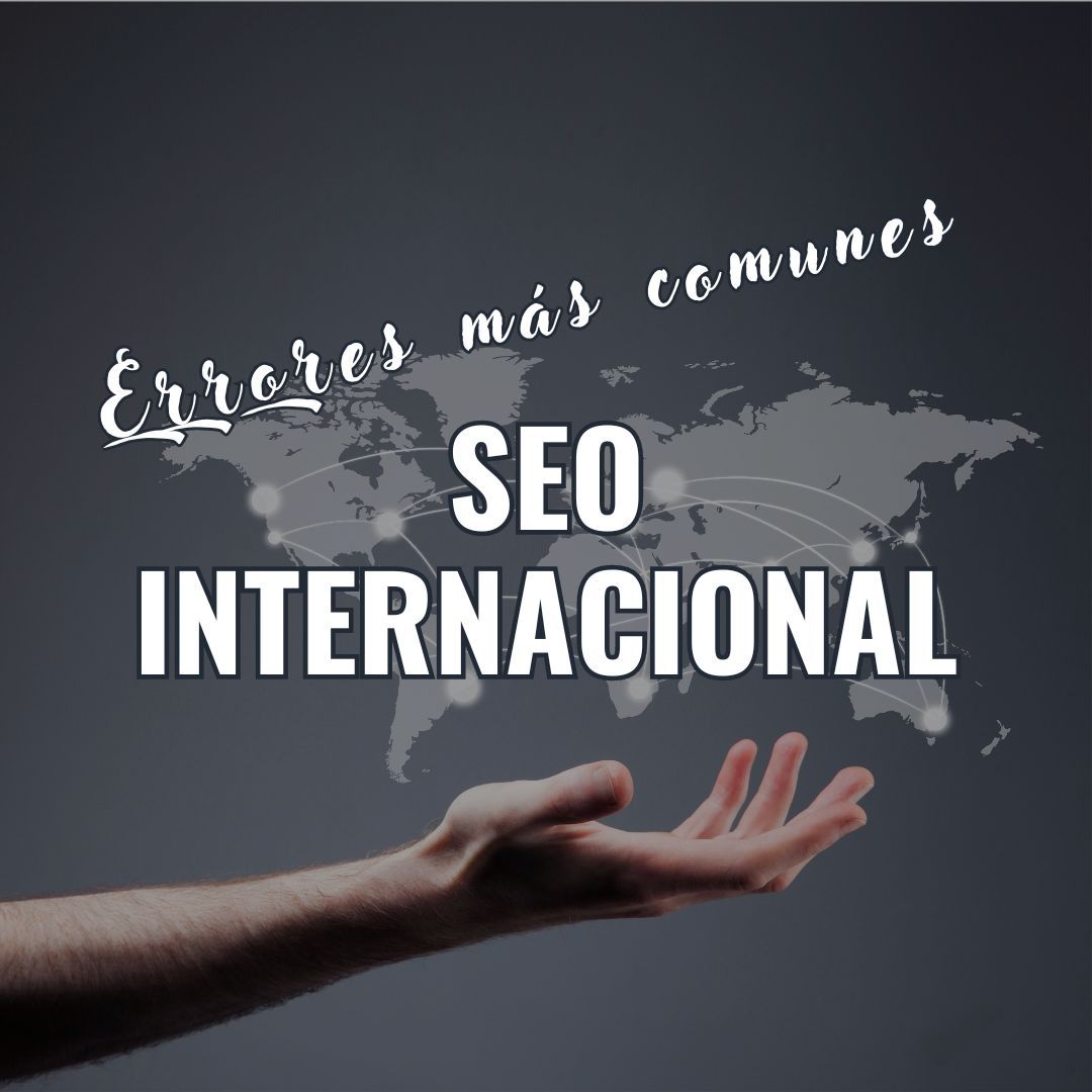 Errores más comunes en SEO Internacional. Mano y mapa del mundo